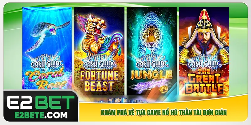 Khám phá về tựa game Nổ hũ Thần Tài đơn giản Khám phá về tựa game Nổ hũ Thần Tài đơn giản