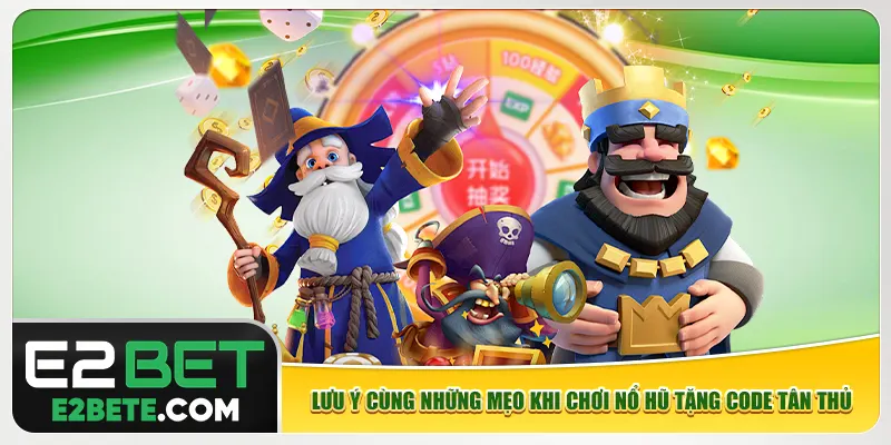 Lưu ý cùng những mẹo khi chơi nổ hũ tặng code tân thủ Lưu ý cùng những mẹo khi chơi nổ hũ tặng code tân thủ